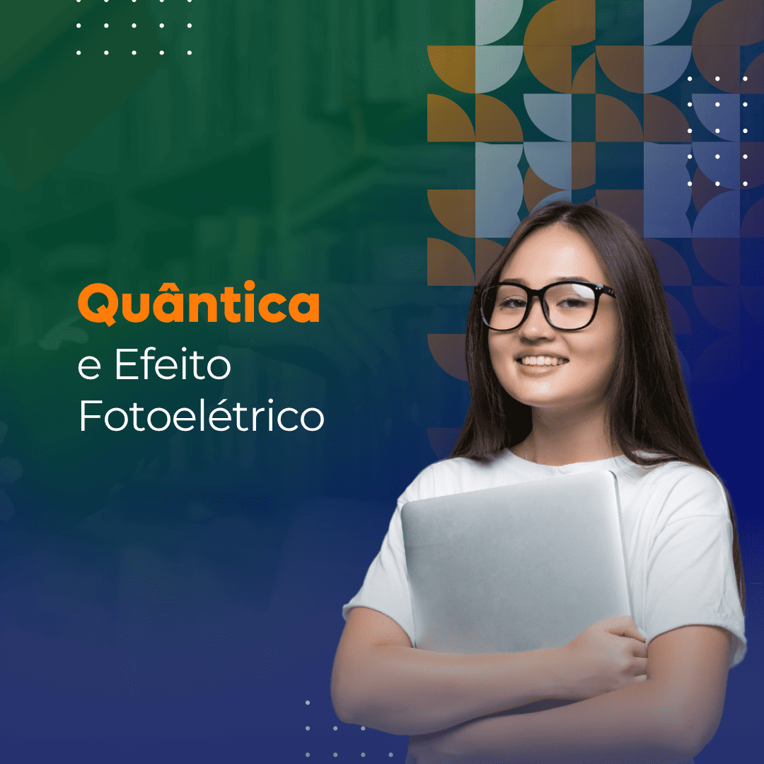 Quântica e Efeito Fotoelétrico